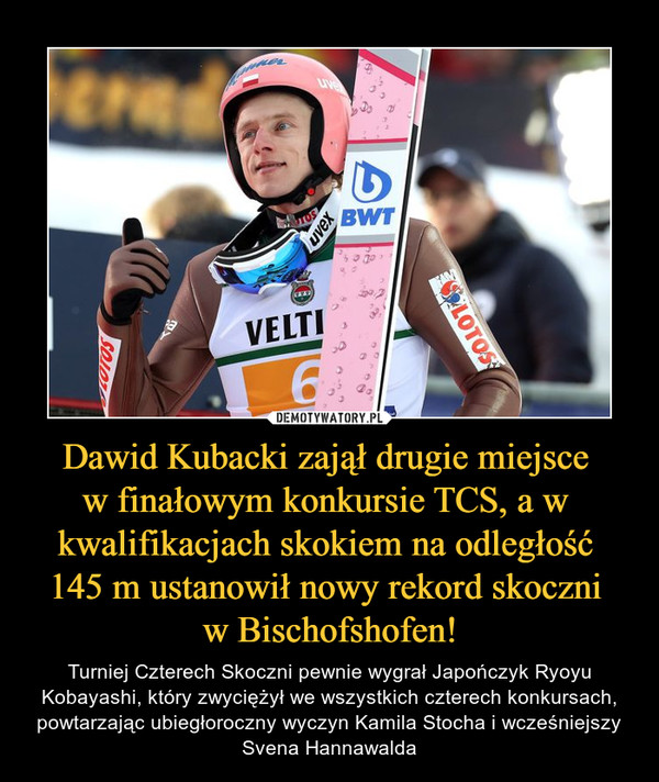 Dawid Kubacki zajął drugie miejsce w finałowym konkursie TCS, a w kwalifikacjach skokiem na odległość 145 m ustanowił nowy rekord skoczni w Bischofshofen! – Turniej Czterech Skoczni pewnie wygrał Japończyk Ryoyu Kobayashi, który zwyciężył we wszystkich czterech konkursach, powtarzając ubiegłoroczny wyczyn Kamila Stocha i wcześniejszy Svena Hannawalda 