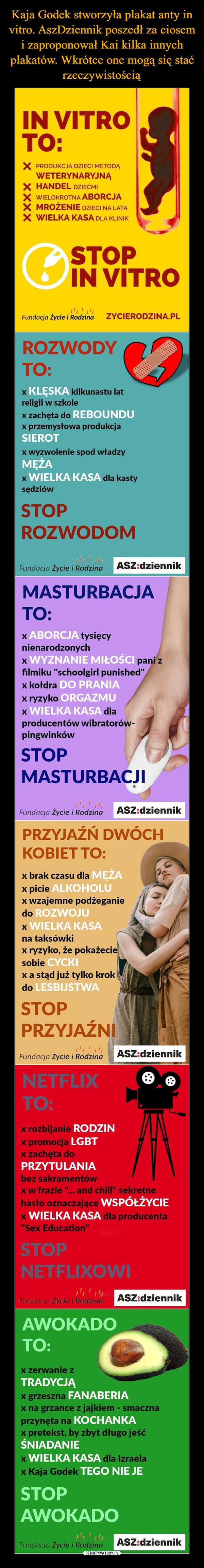  –  IN VITRO TO: X PRODUKCJA DZIECI METODĄ WETERYNARYJNĄ X HANDEL DZIEĆMI X WIELOKROTNA ABORCJA X MROŻENIE DZIECI NA LATA X WIELKA KASA DLA KLINIK fiT?rrRo Fundacja Życie i Rodzina ZYCIERODZINA.PL ROZWO Y T kilkunastu lat religii w szkole x zachęta do x przemysłowa produkcj zwolenie spod władzy MĘŻ WIELKA KAS sędziów STOP ROZWODOM dla kasty Fundacio Życie i Rodzina ASZ:dziennik MASTURBACJA TO* BORO tysięcy nienarodzonych pani z filmiku !!sc oolgirl punished" x kołdra x ryzyko X producentów wibratorów-pingwinków STOP MASTURBACJI Fundacja Życie i Rodzina ASZ dziennik PRZYJAŹŃ DWÓCH KOBIET TO: x brak czasu dla x picie x wzajemne podżeganie do x na taksówki x ryzyko, że pokażecie sobie x a stąd już tylko krok do STOP P RZYJAŹ N Fundacja Życie i Rodzina ASZ:dziennik ___"••■=iF____1111D1 x rozbijan x promoci RODZIN LGBT r. PRZYTULANIA x w frazie "... an hasło oznacza WSPÓŁŻYCIE WIELKA KASA dla producenta ! ' ' ASZ dziennik x grzeszna x na grzance z przynęta x pretekst, by zbyt dłu SNIADANIE WIELKA KASA TEGO NIE JE x Kaja Gode dla Izraela STOP AWOKADO Funda ASZ:dziennik