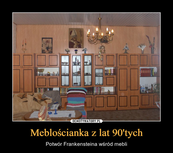 Meblościanka z lat 90'tych – Potwór Frankensteina wśród mebli 