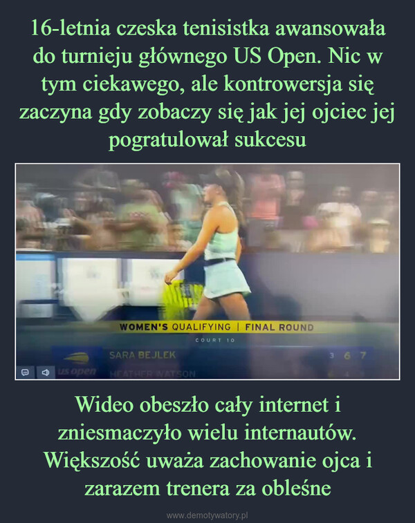 Wideo obeszło cały internet i zniesmaczyło wielu internautów. Większość uważa zachowanie ojca i zarazem trenera za obleśne –  