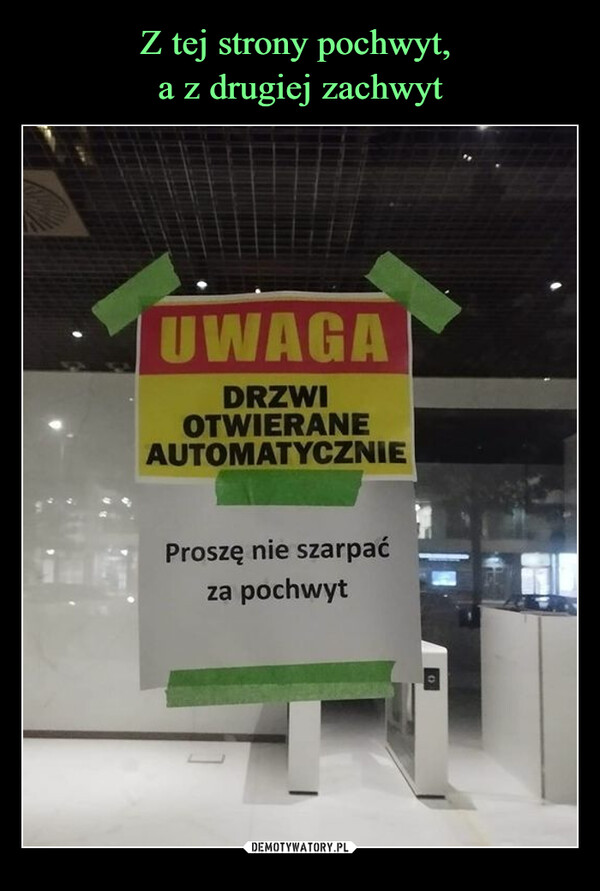  –  UWAGADRZWIOTWIERANEAUTOMATYCZNIEProszę nie szarpaćza pochwyt