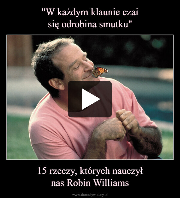 15 rzeczy, których nauczyłnas Robin Williams –  