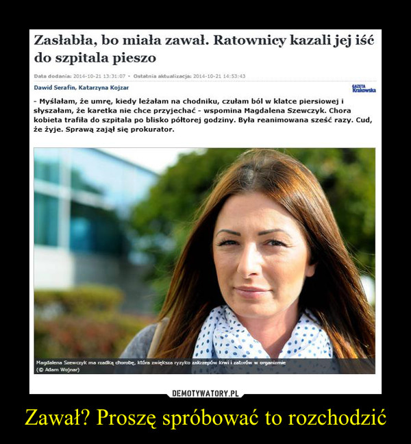 Zawał? Proszę spróbować to rozchodzić –  