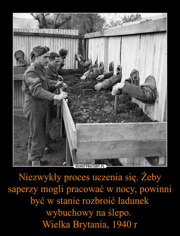 Niezwykły proces uczenia się. Żeby saperzy mogli pracować w nocy, powinni być w stanie rozbroić ładunek wybuchowy na ślepo. Wielka Brytania, 1940 r –  