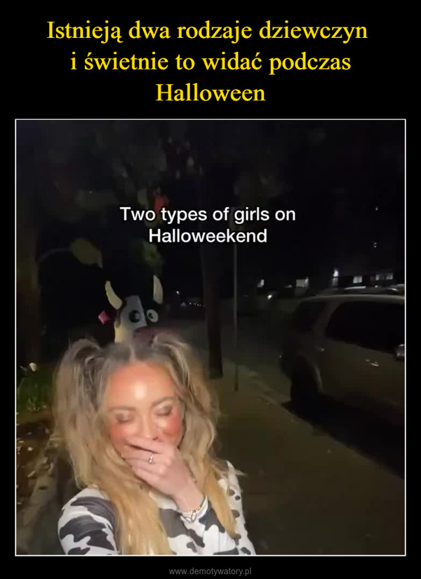  –  Two types of girls onHalloweekend