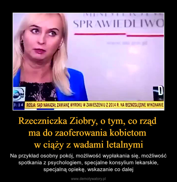 Rzeczniczka Ziobry, o tym, co rząd ma do zaoferowania kobietom w ciąży z wadami letalnymi – Na przykład osobny pokój, możliwość wypłakania się, możliwość spotkania z psychologiem, specjalne konsylium lekarskie, specjalną opiekę, wskazanie co dalej 