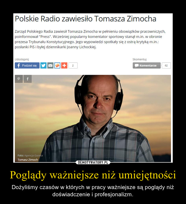 Poglądy ważniejsze niż umiejętności – Dożyliśmy czasów w których w pracy ważniejsze są poglądy niż doświadczenie i profesjonalizm. 