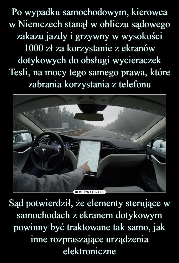 Sąd potwierdził, że elementy sterujące w samochodach z ekranem dotykowym powinny być traktowane tak samo, jak inne rozpraszające urządzenia elektroniczne –  