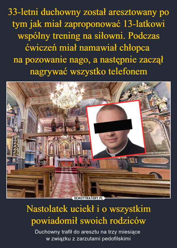 Nastolatek uciekł i o wszystkim powiadomił swoich rodziców – Duchowny trafił do aresztu na trzy miesiące w związku z zarzutami pedofilskimi 