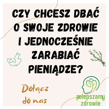 Czy chcesz dbać o swoje zdrowie i jednocześnie zarabiać pieniądze?