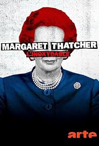 Primary photo for Margaret Thatcher, l'inoxydable