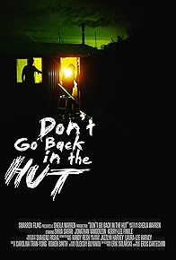 Primary photo for Don't Go Back in the Hut