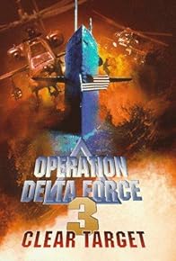 Primary photo for Operation Delta Force 3: Clear Target