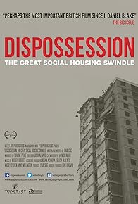 Primary photo for Dispossession: The Great Social Housing Swindle