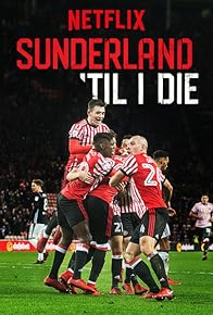 Primary photo for Sunderland 'Til I Die