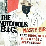 Primary photo for The Notorious B.I.G. Feat. P. Diddy, Nelly, Jagged Edge & Avery Storm: Nasty Girl