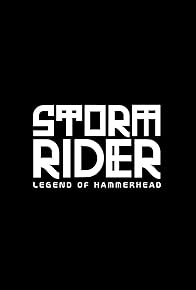 Primary photo for Storm Rider: Legend of Hammerhead