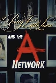 Primary photo for Pretty Little Liars: And the 'A' Network