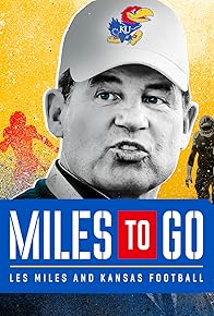 Primary photo for Miles to Go: Les Miles and Kansas Football