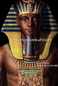 Primary photo for 25: The Pharaohs of Egypt