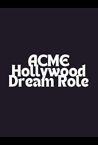 Primary photo for ACME Hollywood Dream Role