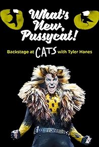 Primary photo for What's New, Pussycat: Backstage at 'Cats' with Tyler Hanes