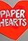 Paper Hearts's primary photo