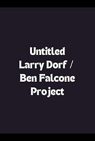 Primary photo for Untitled Larry Dorf/Ben Falcone Project