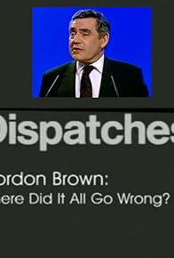 Primary photo for Gordon Brown: Where Did It All Go Wrong?