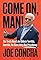 Come On, Man!: The Truth About Biden's No-Good, Horrible, Very Bad Presidency, and How to Return America to Greatness's primary photo