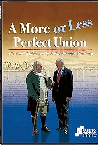 Primary photo for A More or Less Perfect Union: A Personal Exploration by Judge Douglas Ginsburg- A Constitution in Writing