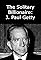 The Solitary Billionaire: J. Paul Getty's primary photo