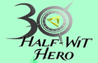 30 Halfwit Hero