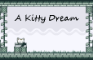 A Kitty Dream