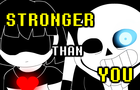 Sans Battle - Stronger Than You