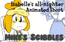 "Isabelle's All-Nighter" Short FAN Animation (LOOP)