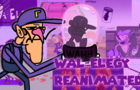 Wal-Elegy Reanimated