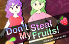 Don&amp;#039;t Steal My Fruits!