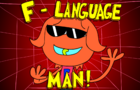 F-LANGUAGE Man!