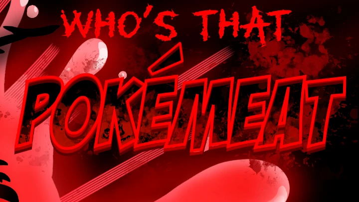 Who's That Pokemeat? (Pokemon Mystery Meat Collab)