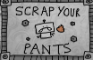 Scrap Your Pants