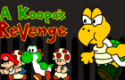 A Koopa&amp;#039;s Revenge