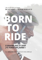 ಐಕಾನ್ ಚಿತ್ರ Born to Ride : À quatre ans et demi, j'ai perdu ma jambe