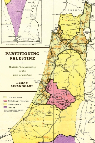 Partitioning Palestine: British Policymaking at the End of Empire