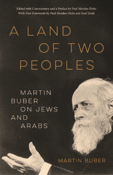 A Land of Two Peoples: Martin Buber on Jews and Arabs