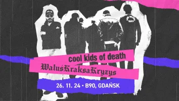 Cool Kids of Death + WaluśKraksaKryzys