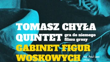 Koncert do filmu Gabinet Figur Woskowych - Tomasz Chyła Quintet | Festiwal Cinematika