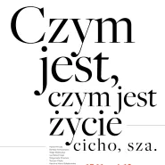 Czym jest, czym jest życie cicho, sza Wernisaż