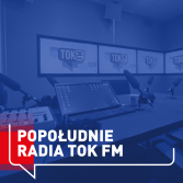 Popołudnie Radia TOK FM