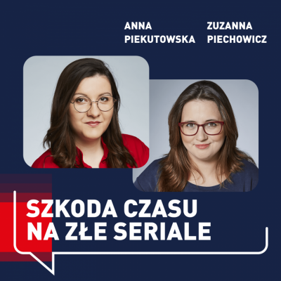 Szkoda czasu na złe seriale